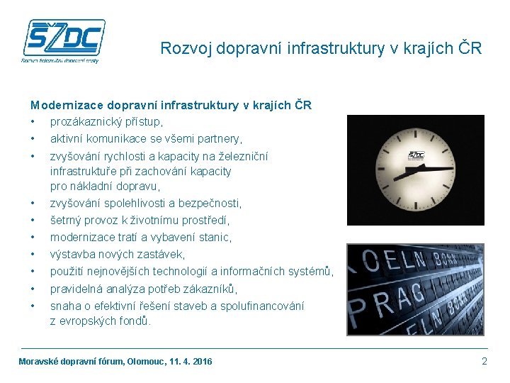 Rozvoj dopravní infrastruktury v krajích ČR Modernizace dopravní infrastruktury v krajích ČR • prozákaznický