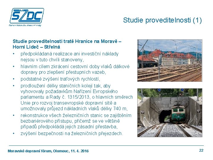 Studie proveditelnosti (1) Studie proveditelnosti tratě Hranice na Moravě – Horní Lideč – Střelná