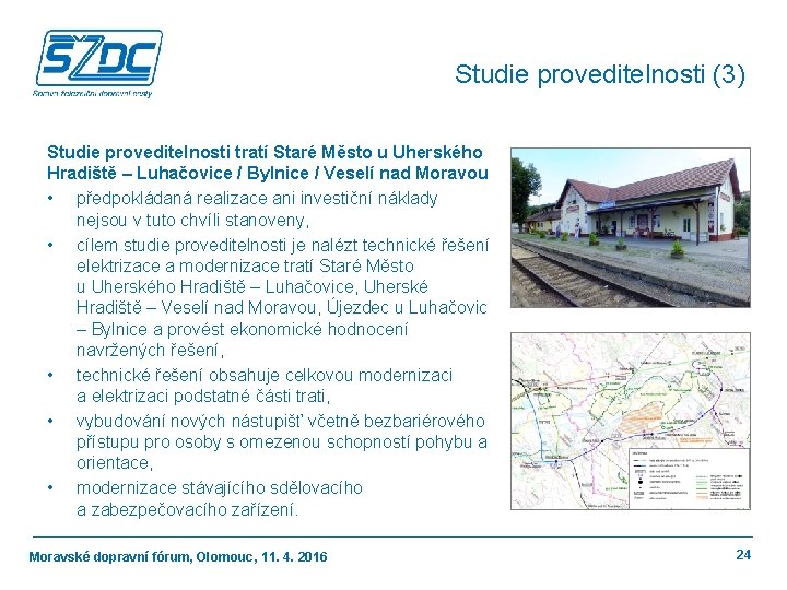 Studie proveditelnosti (3) Studie proveditelnosti tratí Staré Město u Uherského Hradiště – Luhačovice /