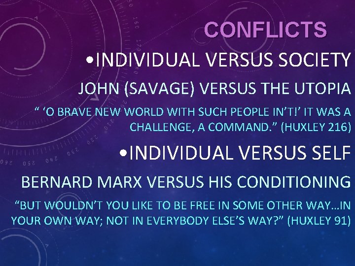 CONFLICTS • INDIVIDUAL VERSUS SOCIETY JOHN (SAVAGE) VERSUS THE UTOPIA “ ‘O BRAVE NEW
