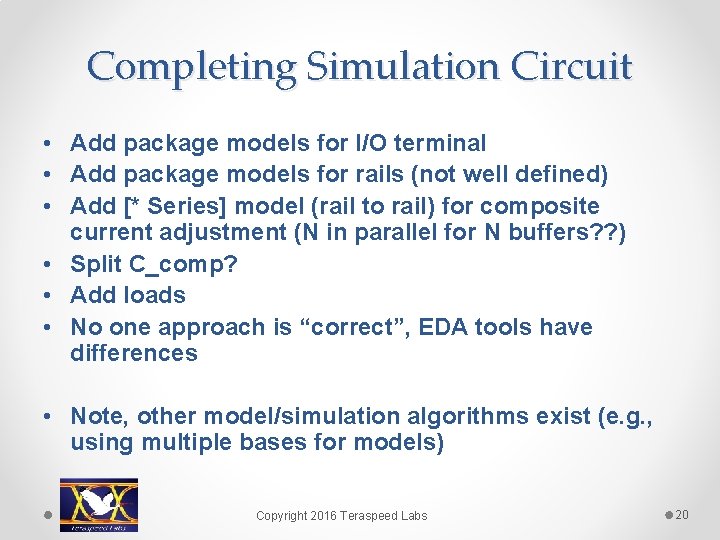 Completing Simulation Circuit • Add package models for I/O terminal • Add package models