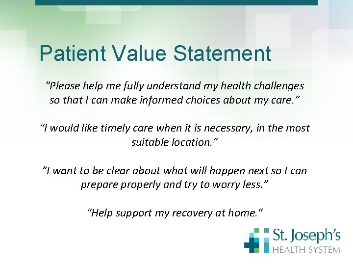 Patient Value Statement "Please help me fully understand my health challenges so that I