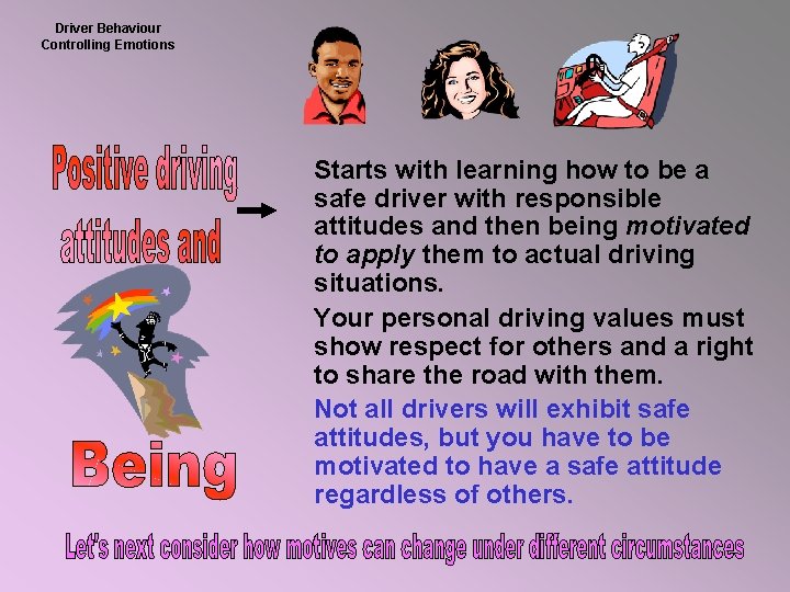 Driver Behaviour Controlling Emotions Starts with learning how to be a safe driver with