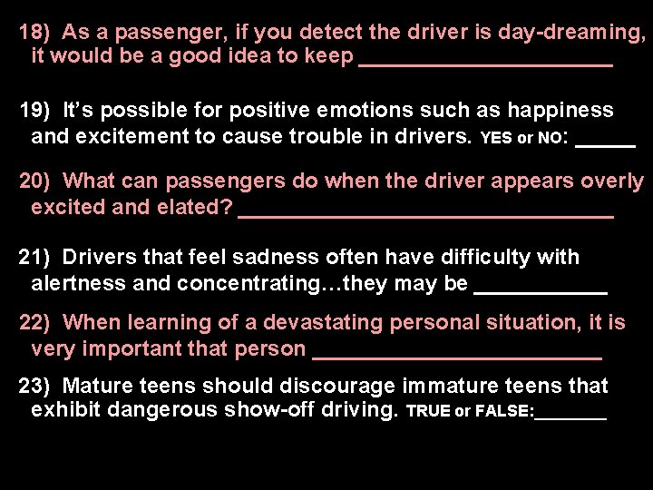 18) As a passenger, if you detect the driver is day-dreaming, it would be