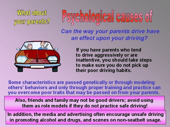 Can the way your parents drive have an effect upon your driving? If you