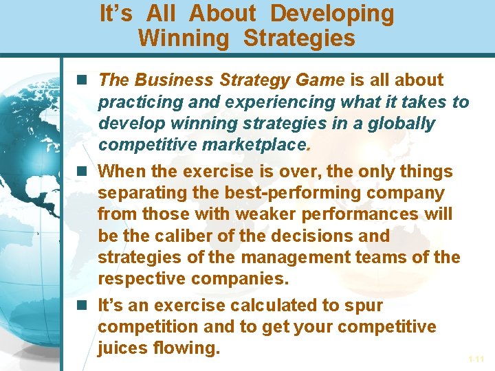 It’s All About Developing Winning Strategies The Business Strategy Game is all about practicing