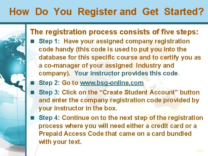 How Do You Register and Get Started? The registration process consists of five steps: