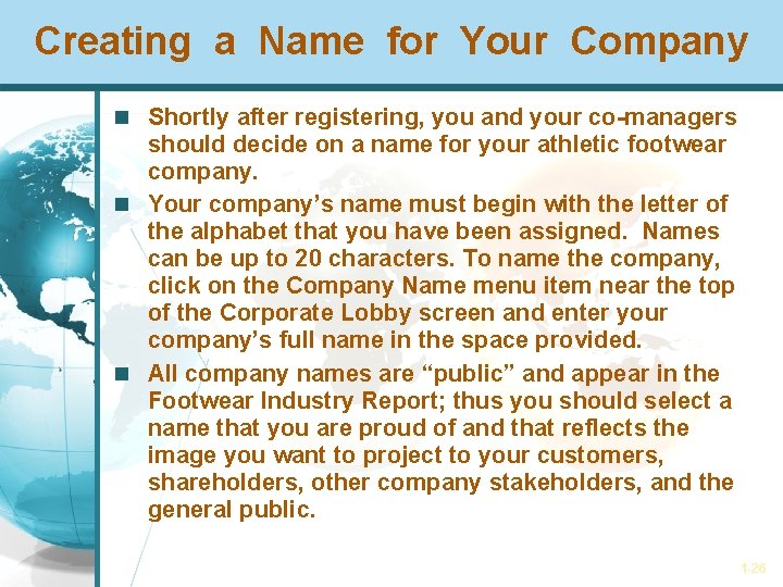 Creating a Name for Your Company Shortly after registering, you and your co-managers should