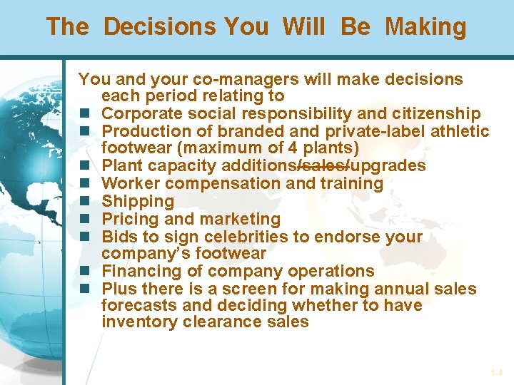 The Decisions You Will Be Making You and your co-managers will make decisions each