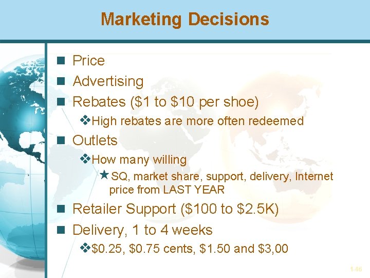 Marketing Decisions Price Advertising Rebates ($1 to $10 per shoe) v. High rebates are