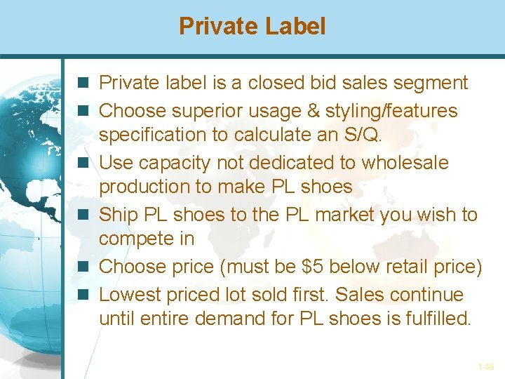 Private Label Private label is a closed bid sales segment Choose superior usage &