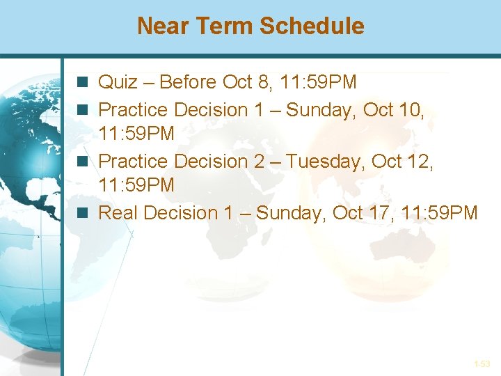 Near Term Schedule Quiz – Before Oct 8, 11: 59 PM Practice Decision 1