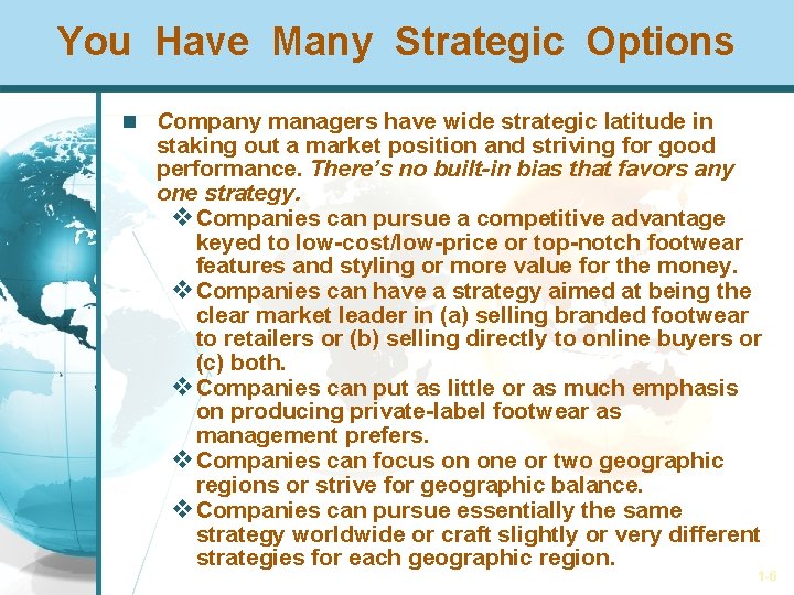 You Have Many Strategic Options Company managers have wide strategic latitude in staking out