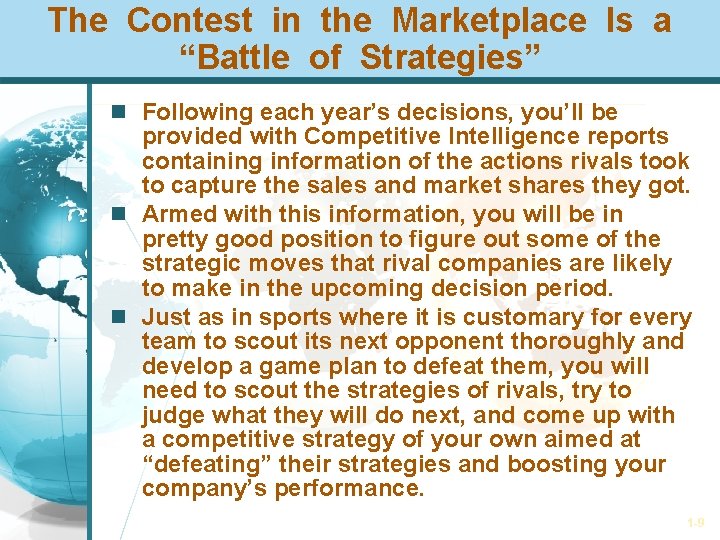 The Contest in the Marketplace Is a “Battle of Strategies” Following each year’s decisions,