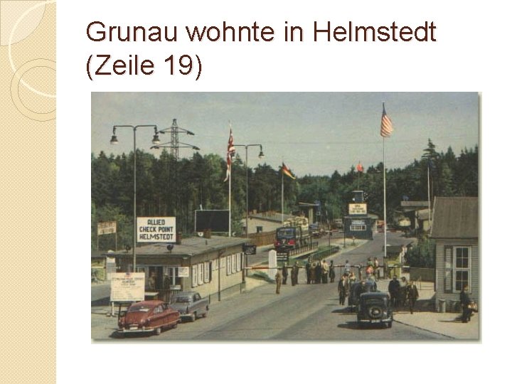 Grunau wohnte in Helmstedt (Zeile 19) 