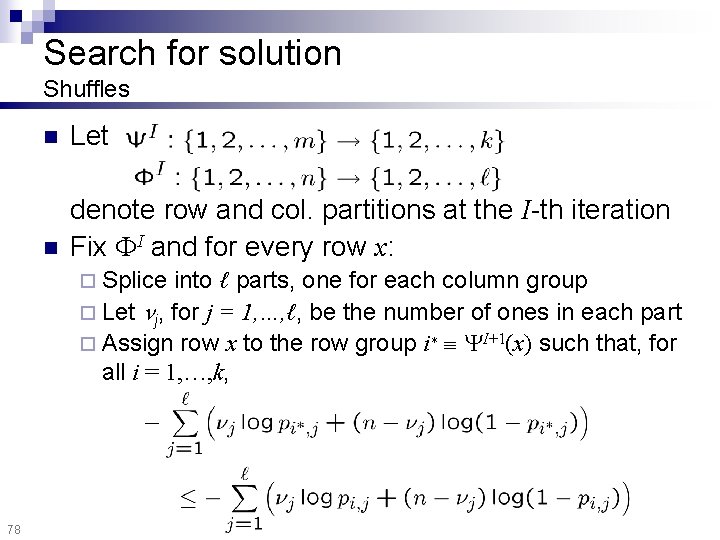 Search for solution Shuffles n Let n denote row and col. partitions at the