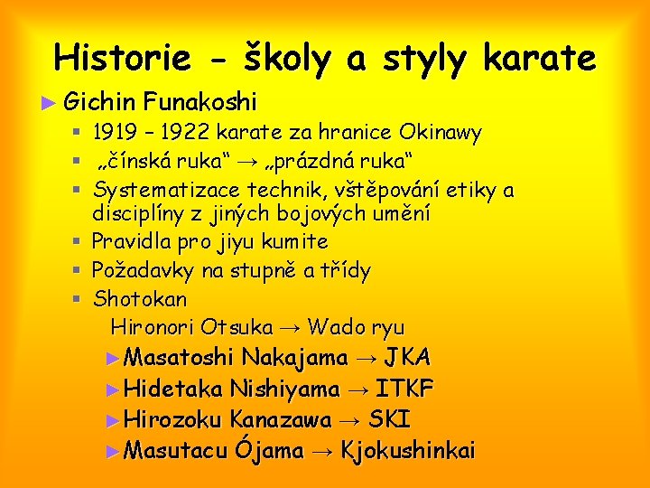 Historie - školy a styly karate ► Gichin Funakoshi § 1919 – 1922 karate