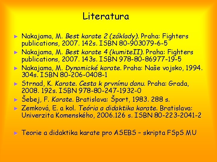 Literatura ► ► ► ► Nakajama, M. Best karate 2 (základy). Praha: Fighters publications,