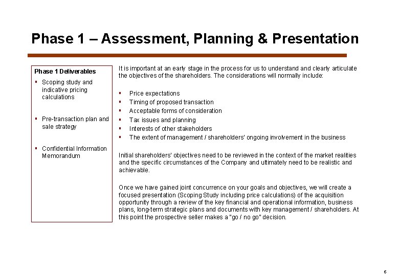 Phase 1 – Assessment, Planning & Presentation Phase 1 Deliverables § Scoping study and