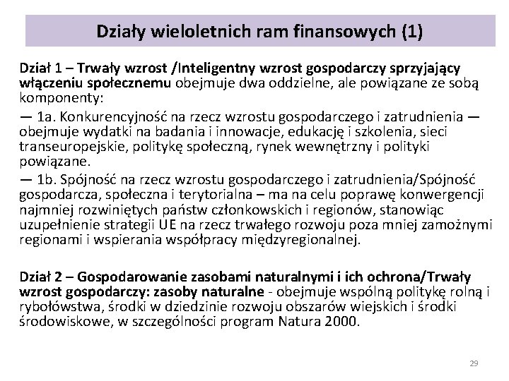 Działy wieloletnich ram finansowych (1) Dział 1 – Trwały wzrost /Inteligentny wzrost gospodarczy sprzyjający