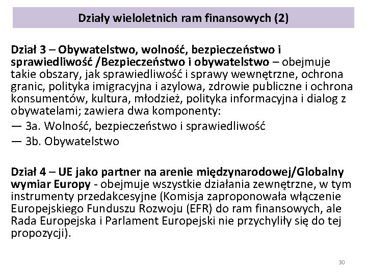 Działy wieloletnich ram finansowych (2) Dział 3 – Obywatelstwo, wolność, bezpieczeństwo i sprawiedliwość /Bezpieczeństwo