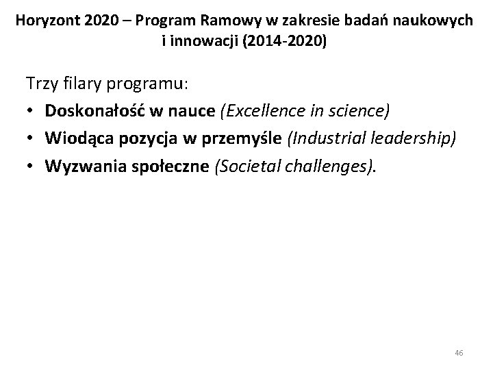 Horyzont 2020 – Program Ramowy w zakresie badań naukowych i innowacji (2014 -2020) Trzy