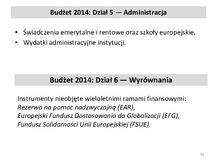 Budżet 2014: Dział 5 — Administracja • Świadczenia emerytalne i rentowe oraz szkoły europejskie,