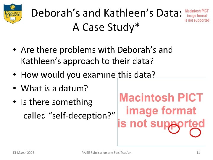Deborah’s and Kathleen’s Data: A Case Study* • Are there problems with Deborah’s and Deborah’s and Kathleen’s Data: A Case Study* • Are there problems with Deborah’s and