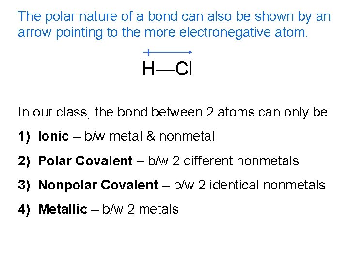 The polar nature of a bond can also be shown by an arrow pointing