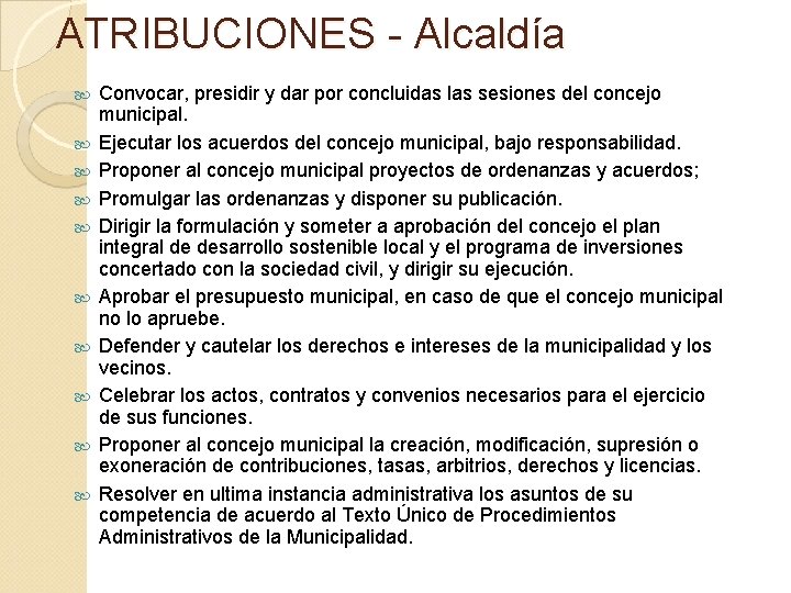 ATRIBUCIONES - Alcaldía Convocar, presidir y dar por concluidas las sesiones del concejo municipal.