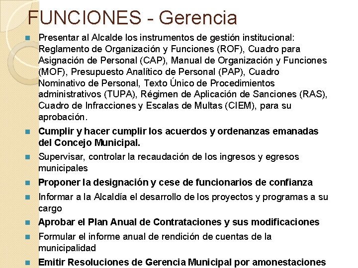 FUNCIONES - Gerencia Presentar al Alcalde los instrumentos de gestión institucional: Reglamento de Organización