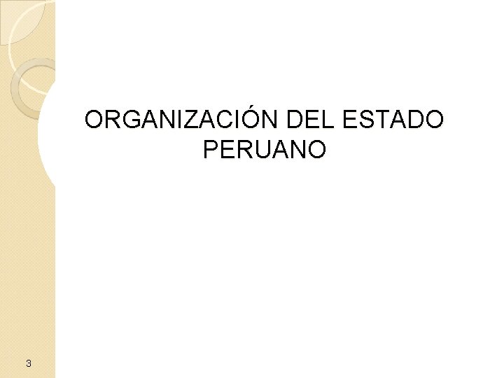 ORGANIZACIÓN DEL ESTADO PERUANO 3 