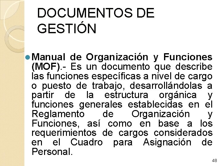 DOCUMENTOS DE GESTIÓN l Manual de Organización y Funciones (MOF). - Es un documento