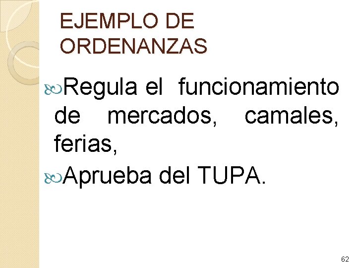 EJEMPLO DE ORDENANZAS Regula el funcionamiento de mercados, camales, ferias, Aprueba del TUPA. 62