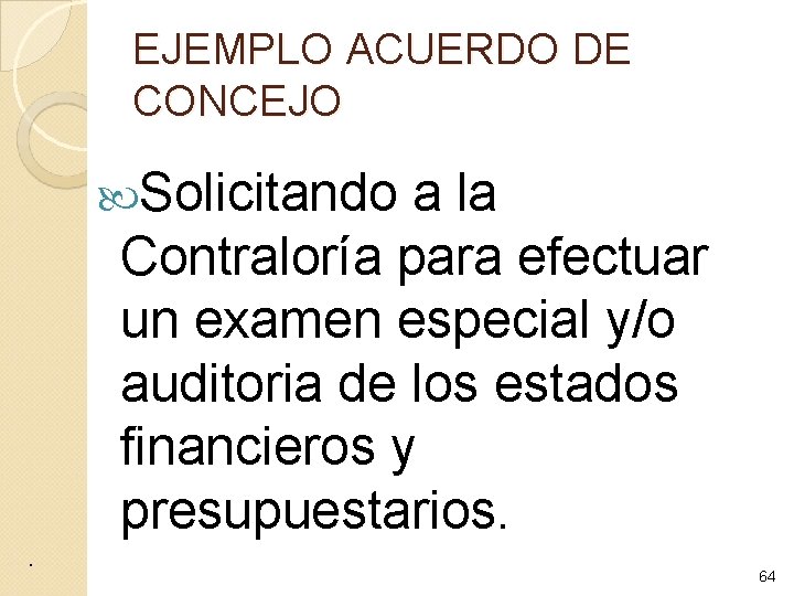 EJEMPLO ACUERDO DE CONCEJO Solicitando a la Contraloría para efectuar un examen especial y/o