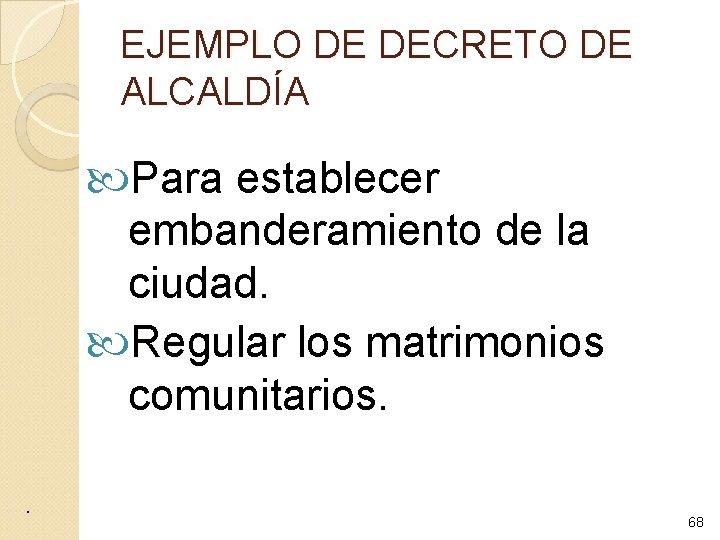 EJEMPLO DE DECRETO DE ALCALDÍA Para establecer embanderamiento de la ciudad. Regular los matrimonios