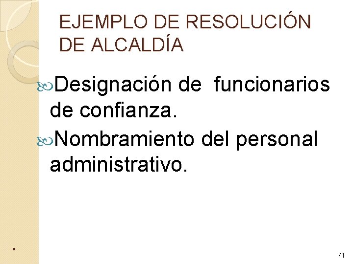 EJEMPLO DE RESOLUCIÓN DE ALCALDÍA Designación de funcionarios de confianza. Nombramiento del personal administrativo.