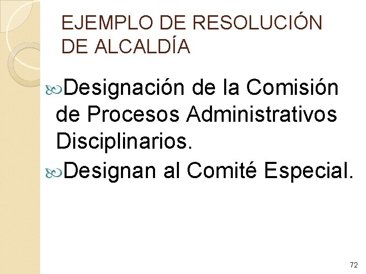 EJEMPLO DE RESOLUCIÓN DE ALCALDÍA Designación de la Comisión de Procesos Administrativos Disciplinarios. Designan