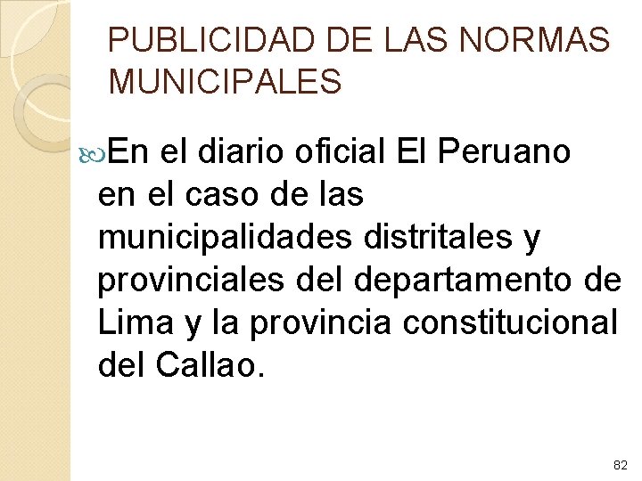 PUBLICIDAD DE LAS NORMAS MUNICIPALES En el diario oficial El Peruano en el caso