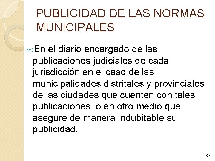 PUBLICIDAD DE LAS NORMAS MUNICIPALES En el diario encargado de las publicaciones judiciales de