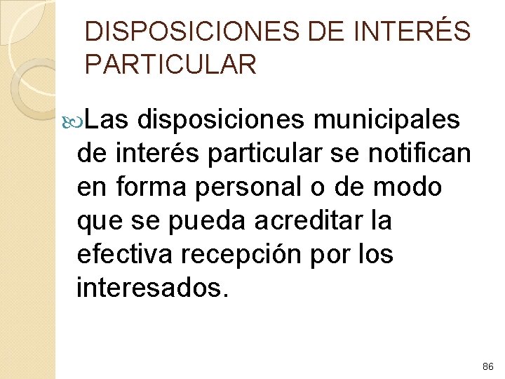 DISPOSICIONES DE INTERÉS PARTICULAR Las disposiciones municipales de interés particular se notifican en forma