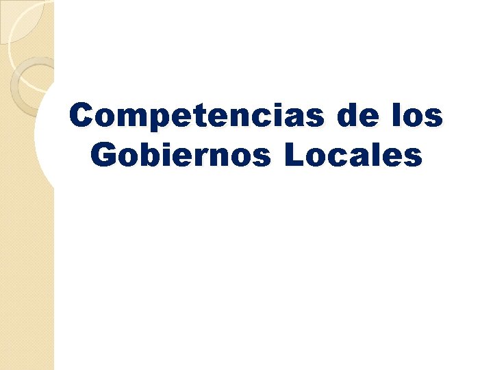 Competencias de los Gobiernos Locales 