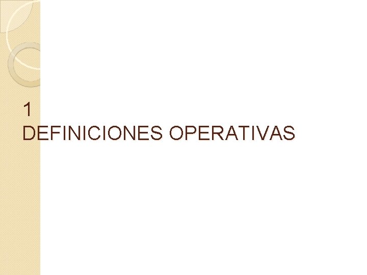 1 DEFINICIONES OPERATIVAS 