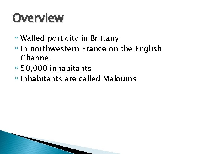 Overview Walled port city in Brittany In northwestern France on the English Channel 50,
