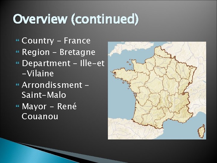 Overview (continued) Country – France Region – Bretagne Department – Ille-et -Vilaine Arrondissment –