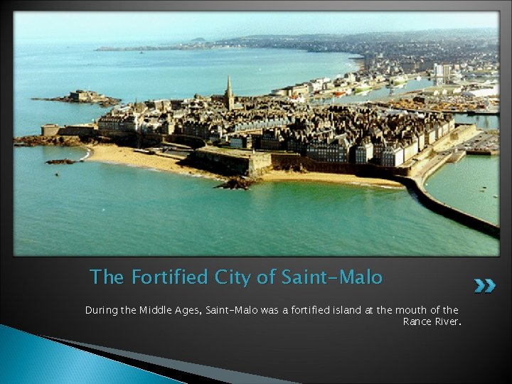The Fortified City of Saint-Malo During the Middle Ages, Saint-Malo was a fortified island