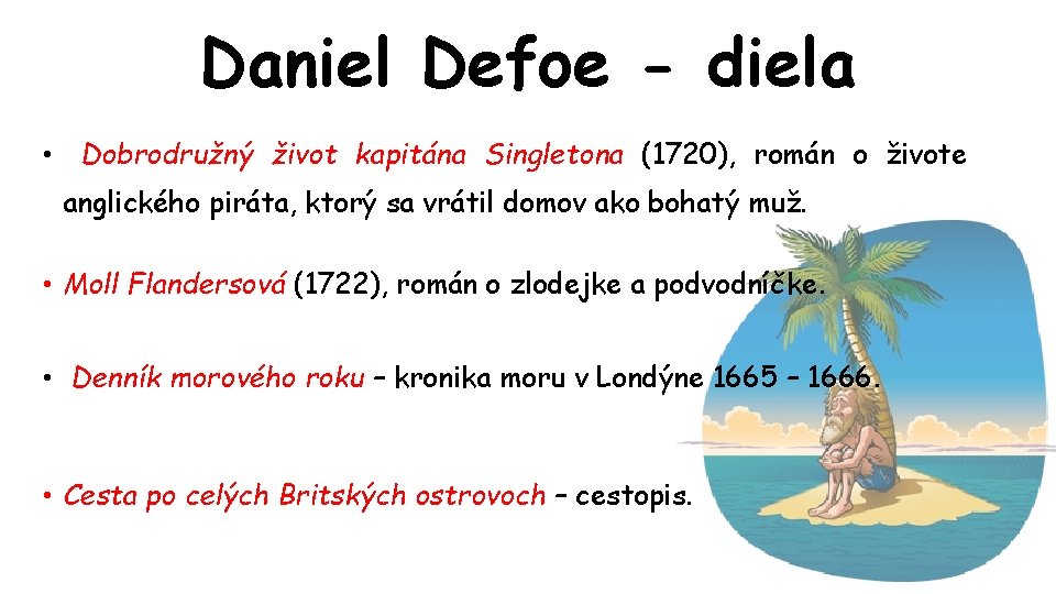 Daniel Defoe - diela • Dobrodružný život kapitána Singletona (1720), román o živote anglického