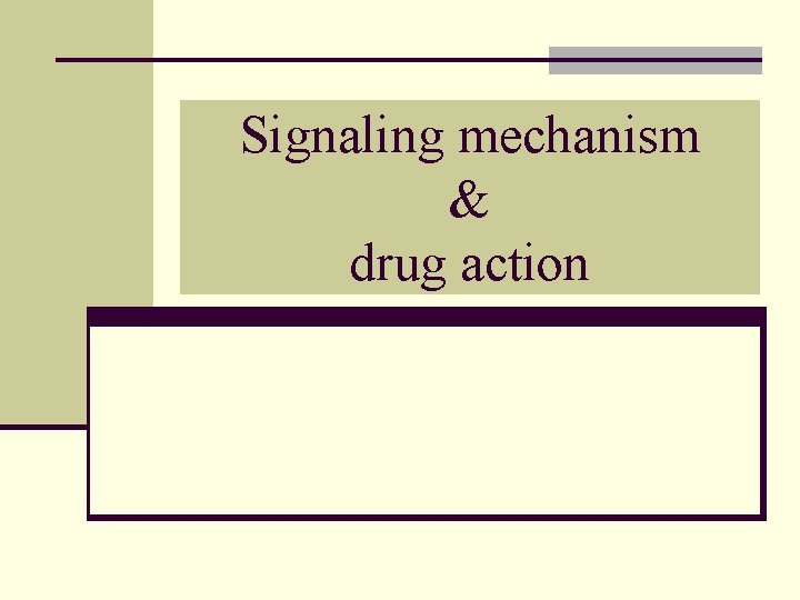 Signaling mechanism & drug action 