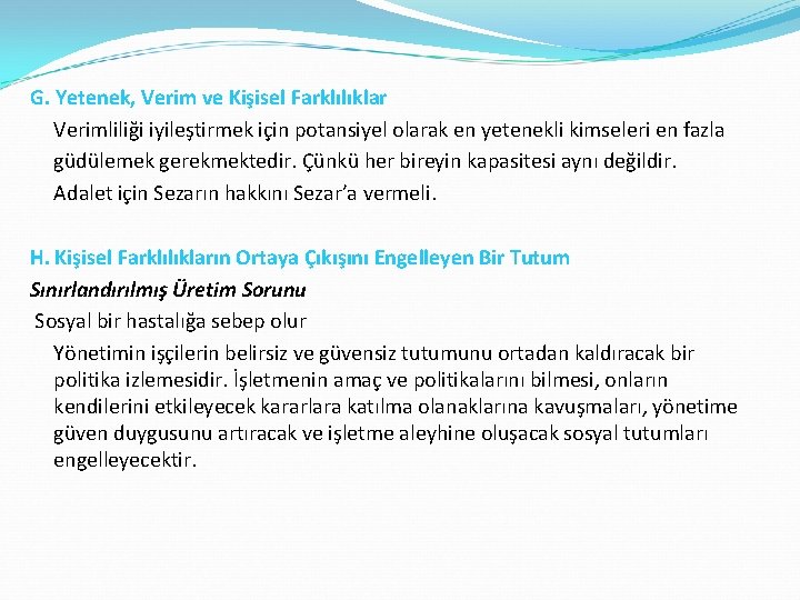 G. Yetenek, Verim ve Kişisel Farklılıklar Verimliliği iyileştirmek için potansiyel olarak en yetenekli kimseleri