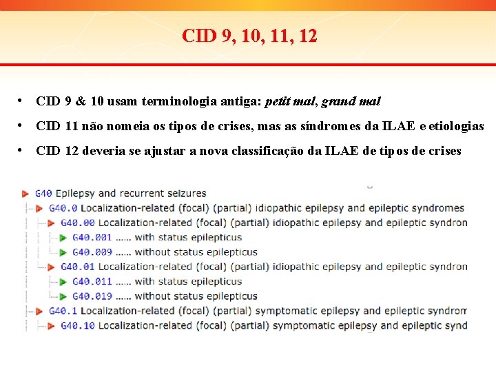 CID 9, 10, 11, 12 • CID 9 & 10 usam terminologia antiga: petit